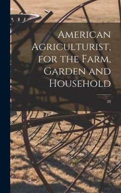 American Agriculturist, for the Farm, Garden and Household; 28 - Anonymous