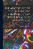 The Adventures of the Panja&#769;b Hero Ra&#769;ja&#769; Rasa&#769;lu, and Other Folk-tales of the Panja&#769;b