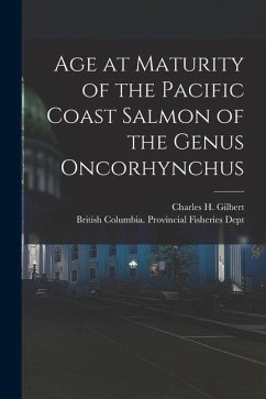 Age at Maturity of the Pacific Coast Salmon of the Genus Oncorhynchus [microform]