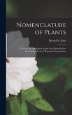 Nomenclature of Plants; a Text for the Application by the Case Method of the International Code of Botanical Nomenclature
