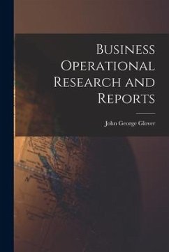 Business Operational Research and Reports - Glover, John George