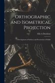 Orthographic and Isometrical Projection: Development of Surfaces and Penetration of Solids