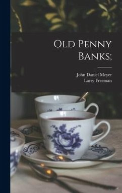 Old Penny Banks; - Meyer, John Daniel; Freeman, Larry