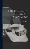 British Rule in India, an Assessment
