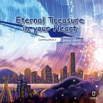 Eternal Treasure in your heart (eBook, ePUB)