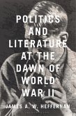Politics and Literature at the Dawn of World War II (eBook, PDF)