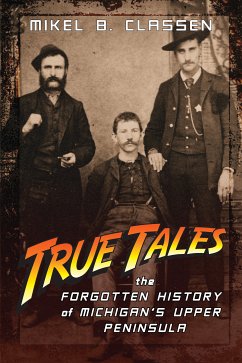 True Tales (eBook, ePUB) - Classen, Mikel B.