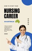 How to Start Your Nursing Career in Australia (eBook, ePUB)