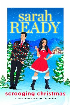 Scrooging Christmas (A Soul Mates in Romeo Romance, #7) (eBook, ePUB) - Ready, Sarah
