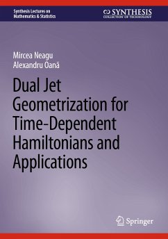 Dual Jet Geometrization for Time-Dependent Hamiltonians and Applications (eBook, PDF) - Neagu, Mircea; Oană, Alexandru