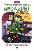Trenul expres catre necazuri (eBook, ePUB)