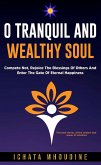 O Tranquil and Wealthy Soul (eBook, ePUB)