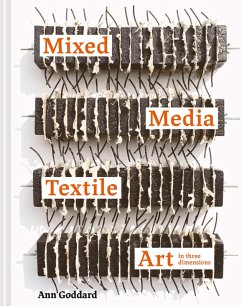 Mixed Media Textile Art in Three Dimensions (eBook, ePUB) - Goddard, Ann