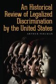 An Historical Review of Legalized Discrimination by the United States (eBook, ePUB)