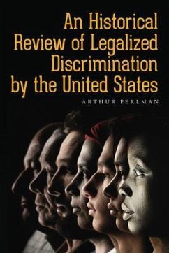An Historical Review of Legalized Discrimination by the United States (eBook, ePUB) - Perlman, Arthur