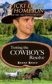 Testing the Cowboy's Resolve (Rowdy Ranch, #3) (eBook, ePUB)