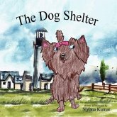 The Dog Shelter (eBook, ePUB) The Dog Shelter (eBook, ePUB)