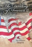 The Dividing of America II The Fissure Deepens (eBook, ePUB)