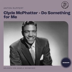 Clyde McPhatter - Do Something for Me (Biografie) (MP3-Download) - Ruppert, Anton