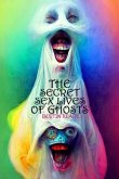The Secret Sex Lives of Ghosts (eBook, ePUB)