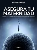 Asegura tu maternidad (eBook, ePUB) Asegura tu maternidad (eBook, ePUB)