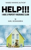 Help!!! I Have A Property Insurance Claim (eBook, ePUB)