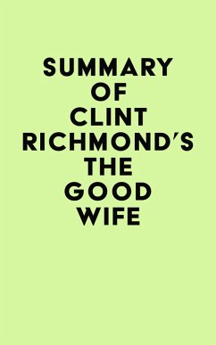 Summary of Clint Richmond's The Good Wife (eBook, ePUB) - IRB Media