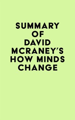 Summary of David McRaney's How Minds Change (eBook, ePUB) - IRB Media