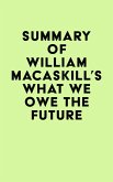 Summary of William MacAskill's What We Owe the Future (eBook, ePUB) Summary of William MacAskill's What We Owe the Future (eBook, ePUB)