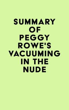 Summary of Peggy Rowe's Vacuuming in the Nude (eBook, ePUB) - IRB Media