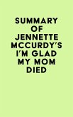 Summary of Jennette Mccurdy's I'm Glad My Mom Died (eBook, ePUB)