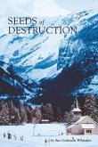 SEEDS of DESTRUCTION (eBook, ePUB) SEEDS of DESTRUCTION (eBook, ePUB)