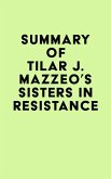 Summary of Tilar J. Mazzeo's Sisters in Resistance (eBook, ePUB) Summary of Tilar J. Mazzeo's Sisters in Resistance (eBook, ePUB)