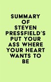 Summary of Steven Pressfield's Put Your Ass Where Your Heart Wants to Be (eBook, ePUB)