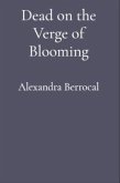Dead on the Verge of Blooming (eBook, ePUB)