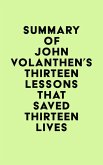 Summary of John Volanthen's Thirteen Lessons that Saved Thirteen Lives (eBook, ePUB) Summary of John Volanthen's Thirteen Lessons that Saved Thirteen Lives (eBook, ePUB)