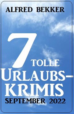 Cover 7 tolle Urlaubskrimis September 2022 (eBook, ePUB)
