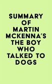 Summary of Martin McKenna's The Boy Who Talked to Dogs (eBook, ePUB)