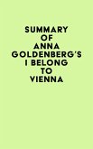 Summary of Anna Goldenberg's I Belong to Vienna (eBook, ePUB) Summary of Anna Goldenberg's I Belong to Vienna (eBook, ePUB)