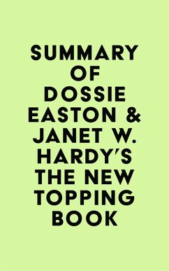 Summary of Dossie Easton & Janet W. Hardy's The New Topping Book (eBook, ePUB) - IRB Media