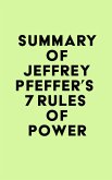 Summary of Jeffrey Pfeffer's 7 Rules of Power (eBook, ePUB)