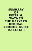 Summary of Peter M. Wayne's The Harvard Medical School Guide to Tai Chi (eBook, ePUB)