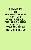Summary of Beverly Daniel Tatum's Why Are All the Black Kids Sitting Together in the Cafeteria? (eBook, ePUB)
