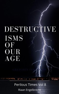 Cover The Destructive Isms of our Age (Perilous Times) (eBook, ePUB)