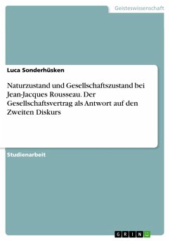 Naturzustand und Gesellschaftszustand bei Jean-Jacques Rousseau. Der Gesellschaftsvertrag als Antwort auf den Zweiten Diskurs (eBook, PDF)