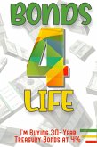 Bonds 4 Life: I'm Buying 30-Year Treasury Bonds at 4% (Financial Freedom, #36) (eBook, ePUB) Bonds 4 Life: I'm Buying 30-Year Treasury Bonds at 4% (Financial Freedom, #36) (eBook, ePUB)