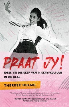 Praat jy! Idees vir die skep van 'n skryfkultuur in die klas (eBook, ePUB) - Hulme, Thérèse