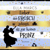 Lieber den Frosch geküsst, als gar keinen Prinz (MP3-Download)