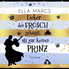 Lieber den Frosch geküsst, als gar keinen Prinz (MP3-Download) - Marcs, Ella