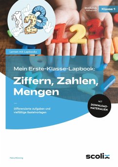 Mein Erste-Klasse-Lapbook: Ziffern, Zahlen, Mengen - Mönning, Petra